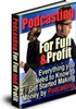 Thumbnail Podcasting For Fun & Profit plr