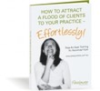 Thumbnail How To Attract Clients To Your Practice - Effortlessly! plr Thumbnail How To Attract Clients To Your Practice - Effortlessly! plr
