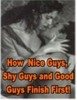 Thumbnail How Nice Guys, Shy Guys And Good Guys Finish First! plr