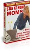 Thumbnail Internet Marketing For Stay At Home Moms PLR