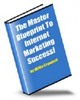 Thumbnail The Master Blueprint To Internet Marketing Success! mrr