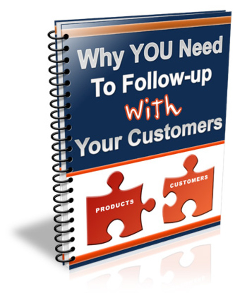 Product picture Why You Need To Follow-Up With Your Customers plr