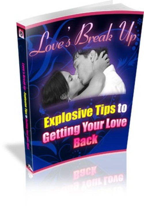 Product picture Loves Break Up - Explosive Tips To Getting Your Love Back pl