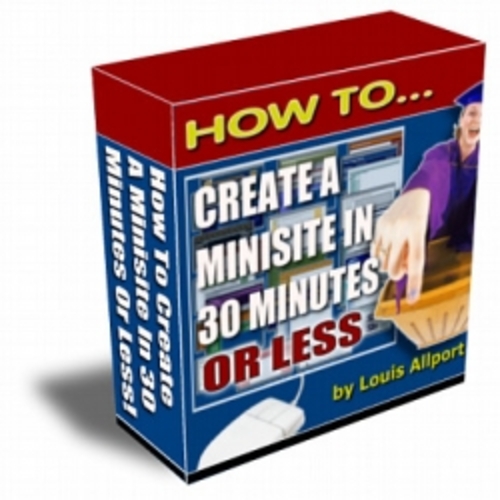 Product picture How To Create A Minisite In 30 Minutes Or Less plr