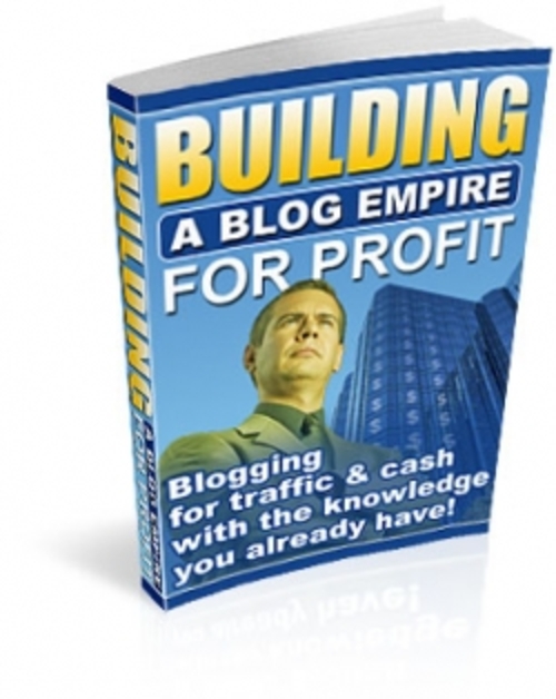 Product picture Building A Blog Empire For Profit plr
