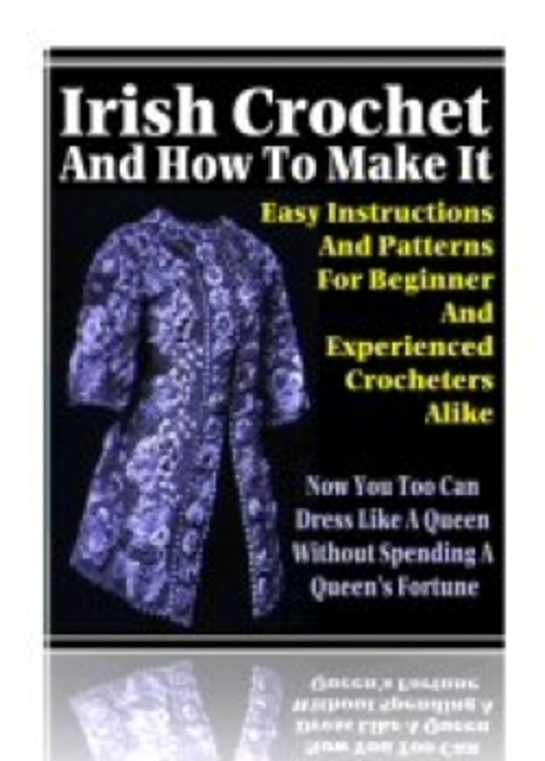 Product picture Irish Crochet And How To Make It plr