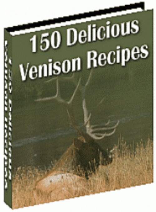 Product picture 150 Delicious Venison Recipes plr