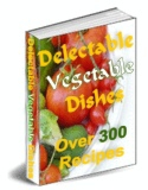 Product picture Delectable Vegetable Dishes plr