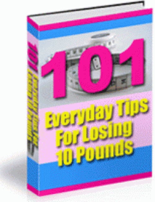 Product picture 101 Everyday Tips For Losing 10 Pounds plr