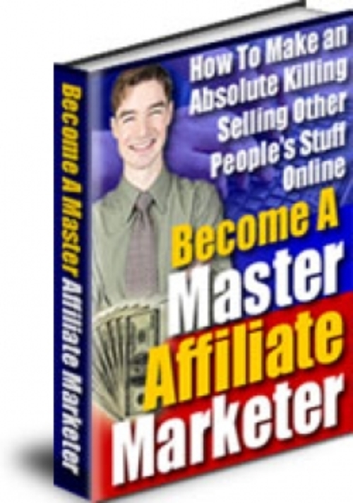 Product picture Become A Master Affiliate Marketer plr
