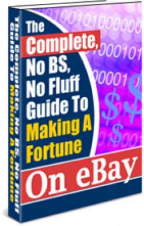 Product picture The Complete Guide To Making A Fortune On eBay plr