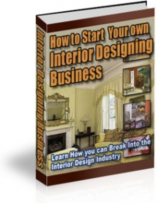 Product picture How to Start Your own Interior Designing Business plr