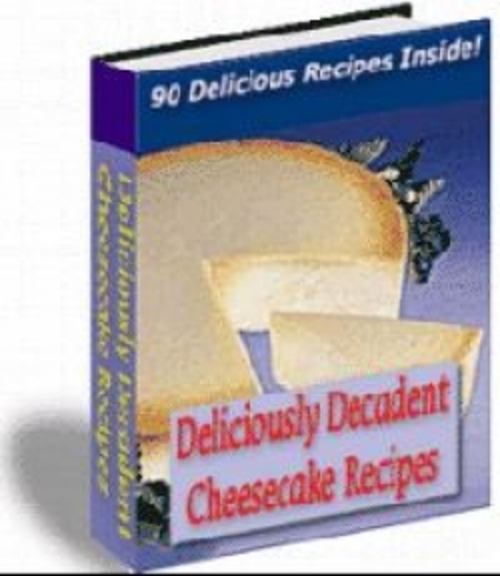 Product picture Deliciously Decadent Cheescake Recipes
