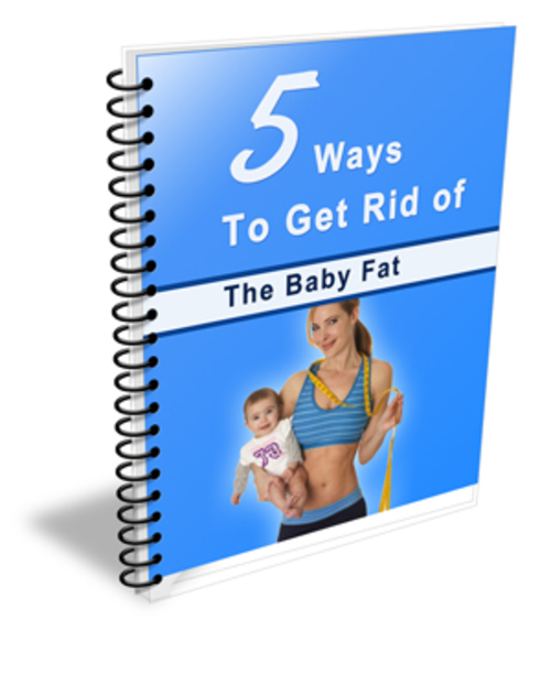 Product picture 5 Ways To Get Rid Of The Baby Fat plr