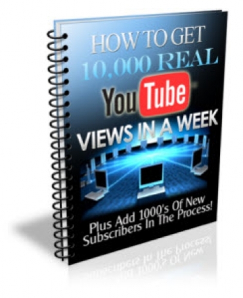 Product picture How To Get 10,000 Real YouTube Views In A Week plr