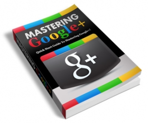Product picture Mastering Google+ plr