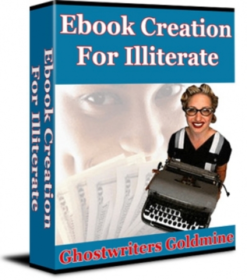 Product picture Ebook Creation For Illiterate - Ghostwriters Goldmine plr