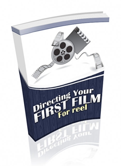 Product picture Directing Your First Film, For Reel plr