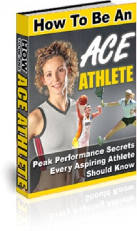 Product picture How To Be An Ace Athlete PLR