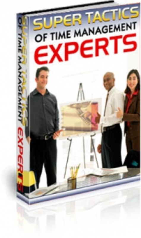 Product picture Super Tactics of Time Management Experts PLR