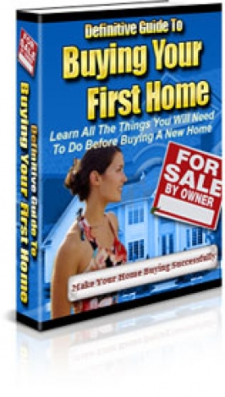 Product picture Definitive Guide To Buying Your First Home PLR