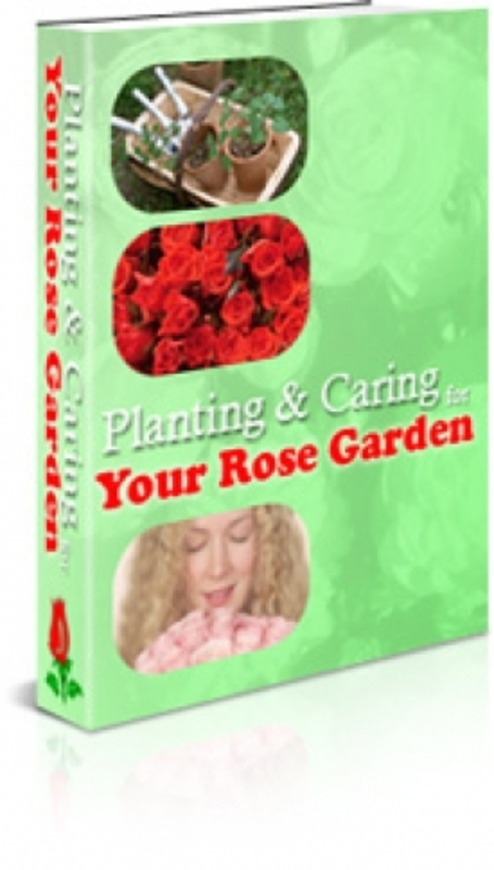 Product picture Planning & Caring Your Rose Garden PLR