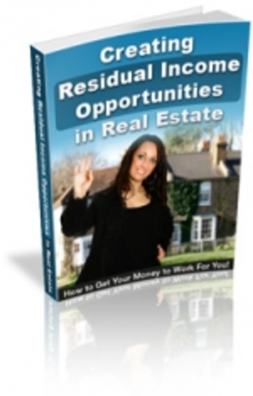 Product picture Creating Residual Income Opportunities In Real Estates mrr
