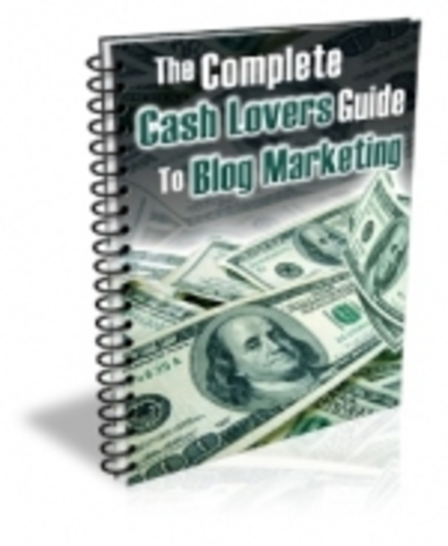 Product picture The Complete Cash Lovers Guide to Blog Marketing mrr